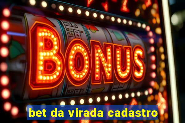 bet da virada cadastro